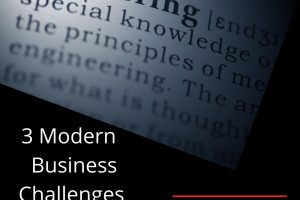 3 Modern Business Challenges