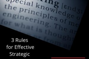 3 Rules for Effective Strategic Planning